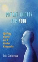Potent Quotes For Soul: Uplifting Quotes for A Fresher Perspective