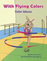 With Flying Colors: Color Idioms (A Multicultural Book)