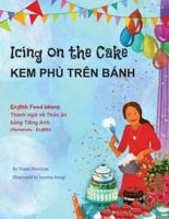 Icing on the Cake - English Food Idioms (Vietnamese-English): KEM PHỦ TRÊN BÁNH