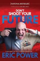 Don't Shoot Your Future Self