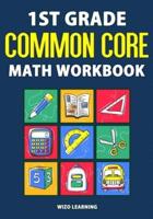 1st Grade Common Core Math Workbook: Daily Practice Questions & Answers That Help Students Succeed