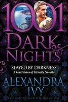 Slayed by Darkness: A Guardians of Eternity Novella