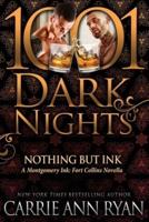 Nothing but Ink: A Montgomery Ink: Fort Collins Novella