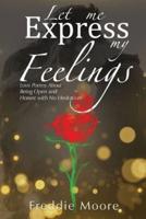 Let Me Express My Feelings: Love Poems About Being Open and Honest with No Hesitation