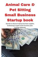Animal Care & Pet Sitting Small Business  Startup book