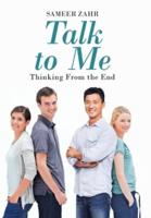 Talk To Me: Thinking From the End