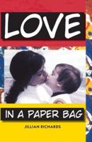 Love in a Paper Bag: Learning from Life
