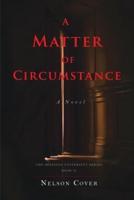 A Matter of Circumstance: A Novel