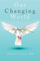 Our Changing World: Understanding and Coping with It