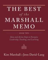 The Best of the Marshall Memo: Book Two: Ideas and Action Steps to Energize Leadership, Teaching, and Learning