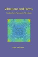 Vibrations and Forms: Findings from Psychedelic Adventures