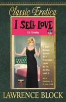 I Sell Love: A Night-by-Night Account of a Prostitute's Life-By the Girl Who Lived It