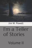 I'm a Teller of Stories