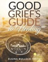 Good Grief's Guide to Healing