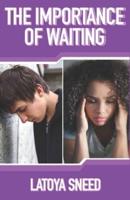 The Importance of Waiting