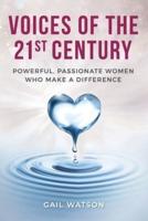 Voices of the 21st Century: Powerful, Passionate Women Who Make a Difference