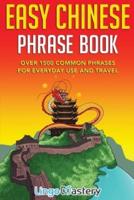 Easy Chinese Phrase Book: Over 1500 Common Phrases For Everyday Use and Travel