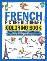 French Picture Dictionary Coloring Book: Over 1500 French Words and Phrases for Creative & Visual Learners of All Ages