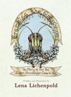Gramelda the Grasshopper: The Story of How the Lichen Grasshopper Came to be