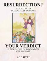 RESURRECTION?: A TRIAL LAWYER  EXAMINES THE EVIDENCE