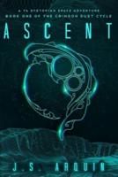 Ascent: A YA Dystopian Space Adventure (Book One of The Crimson Dust Cycle)