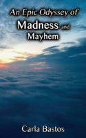 An Epic Odyssey of Madness and Mayhem