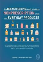 The Breastfeeding Family's Guide to Nonprescription Drugs and Everyday Products