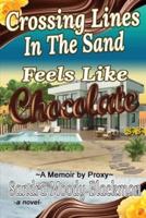 Crossing Lines in the Sand:  Feels Like Chocolate