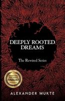 Deeply Rooted Dreams