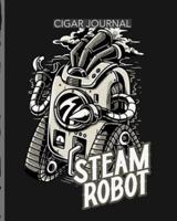 Steam Robot Cigar Journal: Aficionado   Cigar Bar Gift   Cigarette Notebook   Humidor   Rolled Bundle   Flavors   Strength   Cigar Band   Stogies and Mash   Earthy