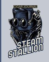 Steam Stallion Cigar Journal: Aficionado   Cigar Bar Gift   Cigarette Notebook   Humidor   Rolled Bundle   Flavors   Strength   Cigar Band   Stogies and Mash   Earthy