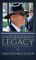 Your Leadership Legacy: Becoming the Leader You Were Meant to Be