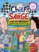 A Day At The Races: (Adventures of Chief and Sarge, Book 2)