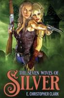 The Seven Wives of Silver