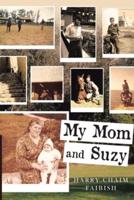 My Mom & Suzy