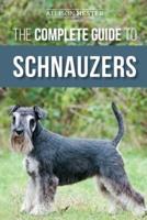 The Complete Guide to Schnauzers