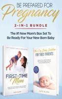 Be Prepared for Pregnancy: 2-in-1 Bundle: First-Time Mom: What to Expect When You're Expecting + No-Cry Baby Sleep Solution - The #1 New Mom's Box Set to be Ready for Your Newborn Baby