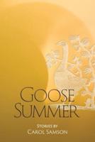 Goose Summer : Stories by Carol Samson