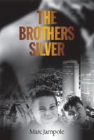 The Brothers Silver : a Novel
