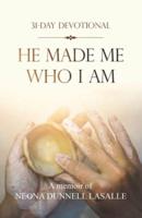 He Made Me Who I Am