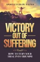 Victory Out of Suffering