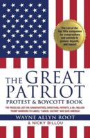 The Great Patriot Protest and Boycott Book: The Priceless List for Conservatives, Christians, Patriots, and 80+ Million Trump Warriors to Cancel "Cancel Culture" and Save America!