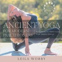 Ancient Yoga For Modern Practitioners