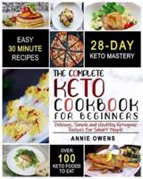 Keto Diet: The Complete Keto Cookbook For Beginners   Delicious, Simple and Healthy Ketogenic Recipes For Smart People