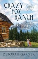 Crazy Fox Ranch: Large Print Edition