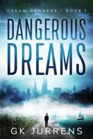 Dangerous Dreams: Dream Runners - Book 1
