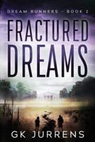 Fractured Dreams: Dream Runners -Book 2