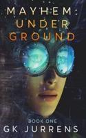Underground: Mayhem - Book 1