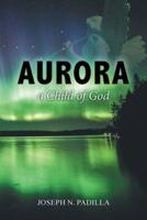 Aurora a Child of God