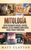 Mitología: Mitos fascinantes griegos, egipcios, nórdicos, celtas y romanos sobre dioses, diosas, héroes y monstruos